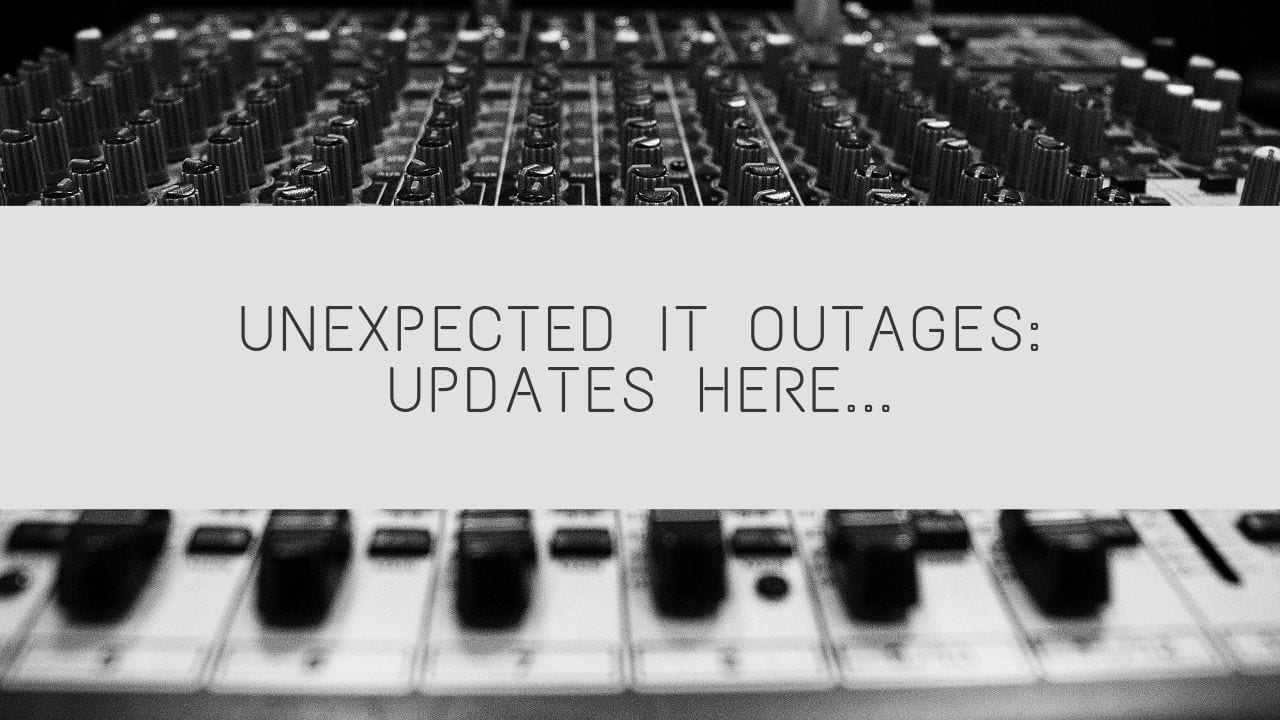 Urgent Outage Tomorrow, Saturday 12th October between 7am-4pm; Get in touch here