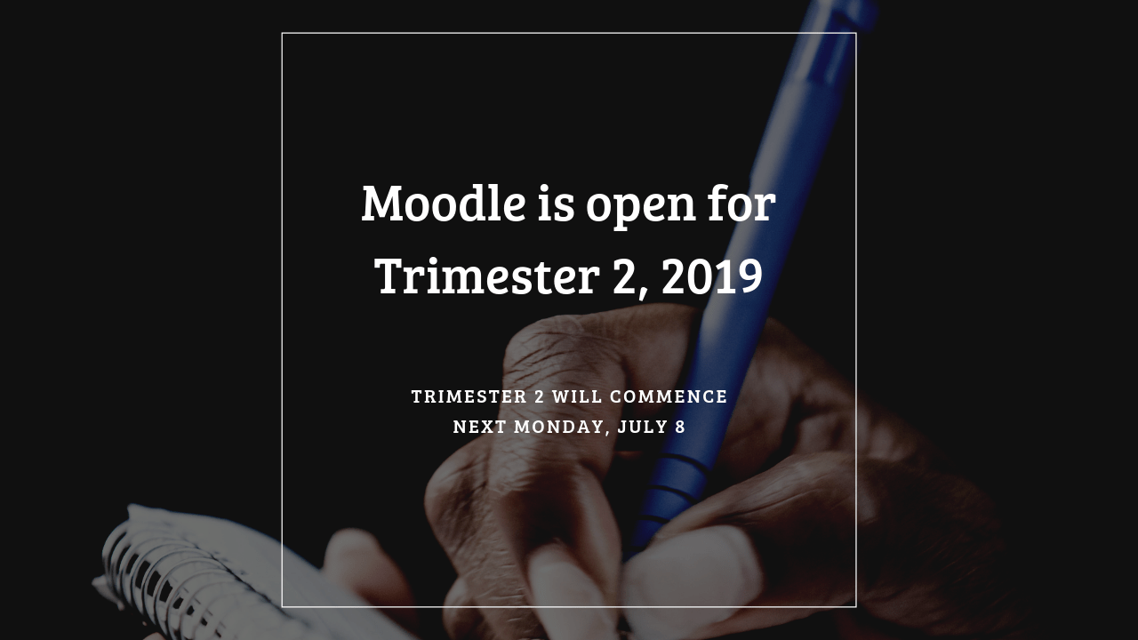 Trimester 2 Moodle pages are now accessible! Start getting organised today