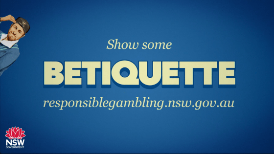 Betiquette Campaign: NSW Government Office of Responsible Gambling – How to keep yourself safe from harm due to gambling