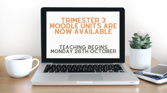 Trimester 3 Moodle units are now accessible – Monday 19th October! Start getting organised today