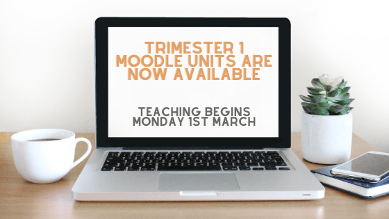Trimester 1 Moodle units are now accessible – Monday 22nd February! Start getting organised today