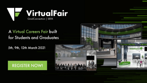 Virtual Fair hosted by GradConnection & Seek: Friday 5th March – Make sure to register here!