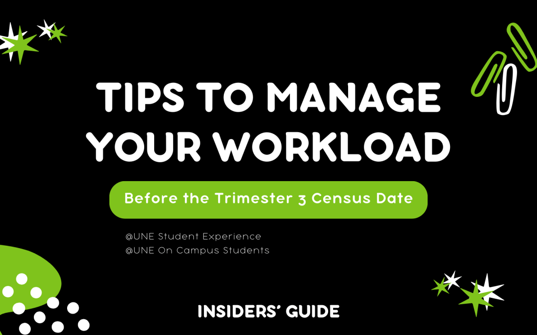 Tips to Manage Your Workload Before the Trimester 3 Census Date